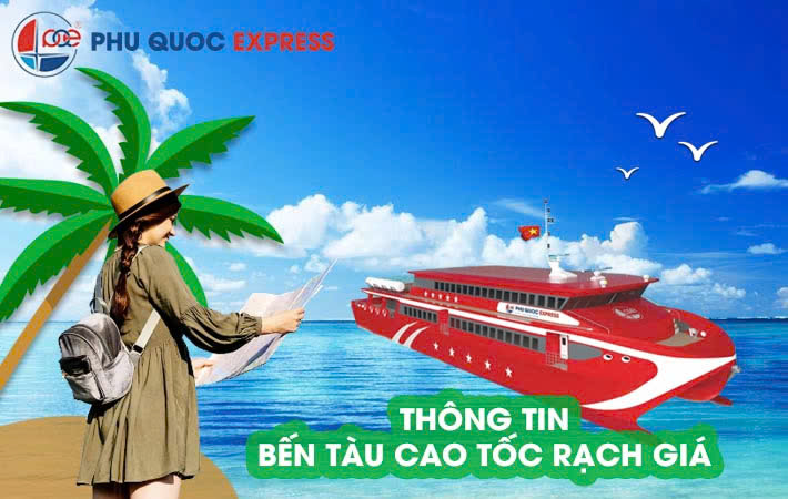 Bến Tàu Cao Tốc Rạch Giá đi Phú Quốc Và Thông Tin Cần Biết 