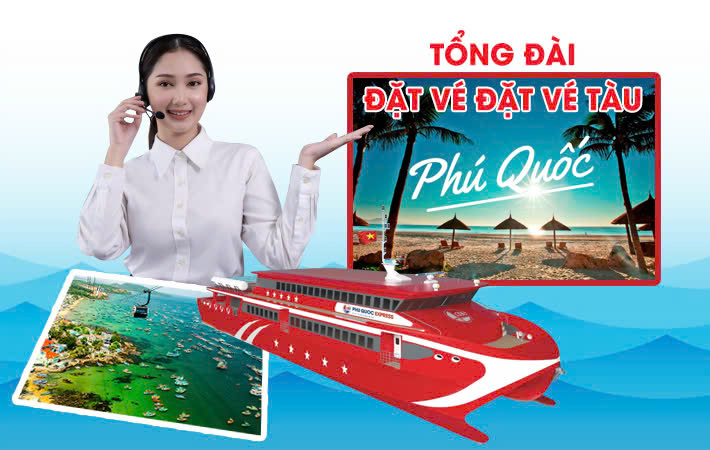 Tổng Đài Đặt Vé Tàu Phú Quốc Chính Hãng - Gọi Là Có Vé Ngay!