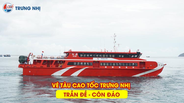 CHI TIẾT TÀU TRƯNG NHỊ TRẦN ĐỀ CÔN ĐẢO